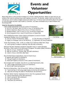 Events and Volunteer Opportunities Many folks share a vision with River Keepers of a vibrant, healthy Red River. Below are ways that you can enhance that vision by volunteering or participating in an event. To volunteer,