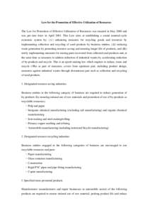 Law for the Promotion of Effective Utilization of Resources The Law for Promotion of Effective Utilization of Resources was enacted in May 2000 and was put into force in April[removed]This Law aims at establishing a sound 