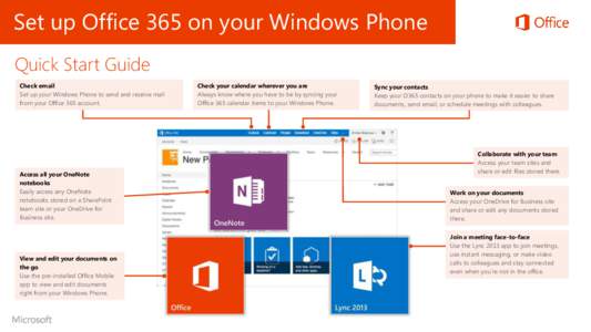 Set up Office 365 on your Windows Phone Quick Start Guide Check email Set up your Windows Phone to send and receive mail from your Office 365 account.