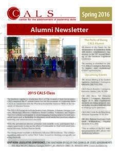 Spring 2016 Alumni Newsletter The Perks of Being CALS Alumni All alumni of the Center for the Advancement of Leadership Skills