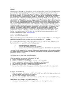 PRIVACY I hereby agree that CIBC, or its agents or service providers, may collect, use, and disclose my personal information, including information provided as part of my application to be a member of the CIBC TEAM NEXT 