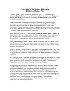 Paul Collier’s The Bottom Billion wins 2008 Lionel Gelber Prize Tuesday, March 4, 2008 (Toronto and Washington, D.C.) — Oxford University economist Paul Collier has won the 2008 Lionel Gelber Prize for his book The B