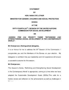 STATEMENT BY HON. NANA OYE LITHUR MINISTER FOR GENDER, CHILDREN AND SOCIAL PROTECTION GHANA AT THE