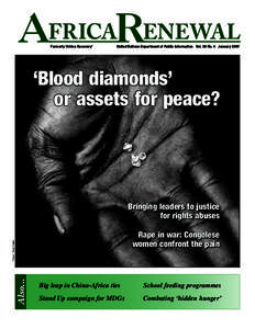 Formerly ‘Africa Recovery’  United Nations Department of Public Information Vol. 20 No. 4 January 2007 ‘Blood diamonds’ or assets for peace?