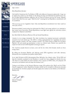 May 9, 2014 Dear Republican Senator: On behalf of Americans for Tax Reform (ATR) and millions of taxpayers nationwide, I urge you to oppose the motion to end debate on the Energy Savings and Industrial Competitiveness Ac