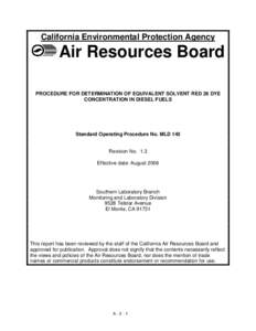 California Environmental Protection Agency  Air Resources Board PROCEDURE FOR DETERMINATION OF EQUIVALENT SOLVENT RED 26 DYE CONCENTRATION IN DIESEL FUELS