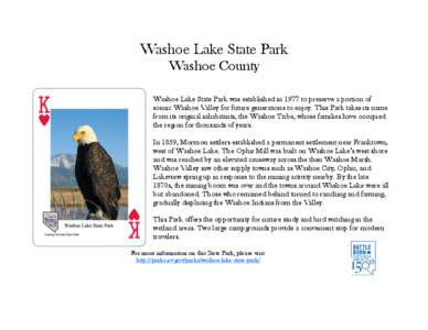 Washoe Lake State Park Washoe County Washoe Lake State Park was established in 1977 to preserve a portion of scenic Washoe Valley for future generations to enjoy. This Park takes its name from its original inhabitants, t