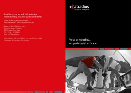 Atradius – une société véritablement internationale, présente sur six continents Adresse du siège social du groupe Atradius: