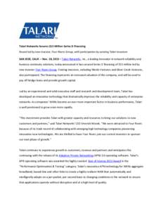 Talari Networks Secures $15 Million Series D Financing Round led by new investor, Four Rivers Group, with participation by existing Talari investors SAN JOSE, CALIF. – Nov. 18, 2013 – Talari Networks, Inc., a leading