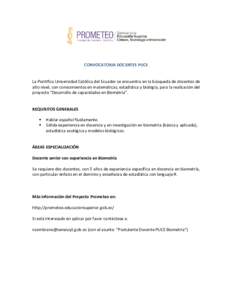 CONVOCATORIA DOCENTES PUCE  La Pontifica Universidad Católica del Ecuador se encuentra en la búsqueda de docentes de alto nivel, con conocimientos en matemáticas, estadística y biología, para la realización del pro