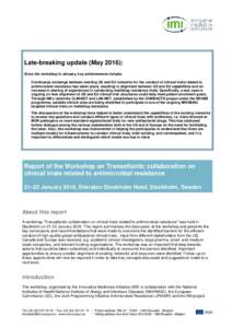 Late-breaking update (May 2016): Since the workshop in January, key achievements include: - Continuous exchange between existing US and EU networks for the conduct of clinical trials related to antimicrobial resistance h