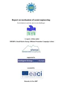 Report on mechanism of social engineering An invitation to actively meet recent challenges A report, written under SHERPA (Small Hydro Energy Efficient Promotion Campaign Action)