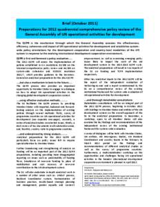 Brief (October[removed]Preparations for 2012 quadrennial comprehensive policy review of the General Assembly of UN operational activities for development The QCPR is the mechanism through which the General Assembly assesse