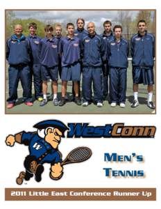 Men’s Tennis 2011 Little East Conference Runner Up This Is WestConn Western Connecticut State University, founded in 1903, is just a one-and-a-half hour journey from New