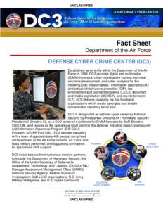 UNCLASSIFIED  Fact Sheet Department of the Air Force DEFENSE CYBER CRIME CENTER (DC3) Established as an entity within the Department of the Air