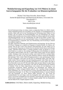 Poster  Modularisierung und Kapselung von SAS-Makros in einem Auswertungspaket für die Evaluation von Klausurergebnissen Michael Volk, Beate Einsiedler, Rainer Muche Institut für Epidemiologie und Medizinische Biometri