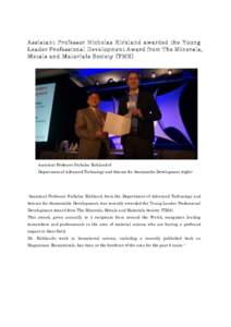 Assistant Professor Nicholas Kirkland awarded the Young Leader Professional Development Award from The Minerals, Metals and Materials Society (TMS) Assistant Professor Nicholas Kirkland of Department of Advanced Technolo