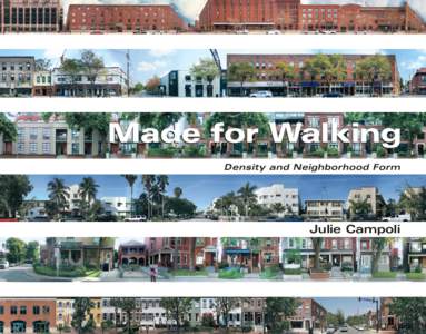 Made for Walking Density and Neighborhood Form Julie Campoli  Made for Walking