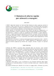 Il Sistema di allerta rapido per alimenti e mangimi CHE COS’È Il RASFF, Rapid Alert System for Food and Feed (Sistema di allerta rapido per alimenti e mangimi) è stato istituito per fornire un efficace strumento di s