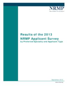 Results of the 2013 NRMP Applicant Survey by Preferred Specialty and Applicant Type September 2013 www.nrmp.org