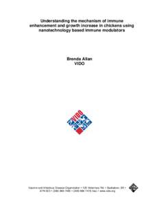 Understanding the mechanism of immune enhancement and growth increase in chickens using nanotechnology based immune modulators Brenda Allan VIDO