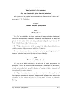 Law No[removed], of 10 September The legal framework of higher education institutions The Assembly of the Republic decrees the following under the terms of Article 161, paragraph c) of the Constitution: SECTION 1 Common 