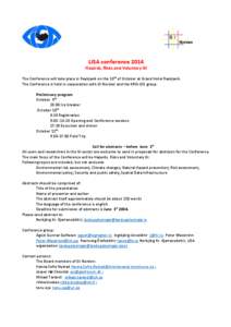 LISA conference 2014 Hazards, Risks and Voluntary GI The Conference will take place in Reykjavik on the 10th of October at Grand Hotel Reykjavik. The Conference is held in cooperation with GI Norden and the KRIS-GIS grou