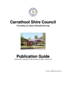 Carrathool Shire Council Promoting our future through diversity Publication Guide (Government Information (Public Access) Act 2009 – Section 20)