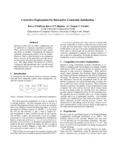 Corrective Explanation for Interactive Constraint Satisfaction ∗ Barry O’Sullivan, Barry O’Callaghan and Eugene C. Freuder Cork Constraint Computation Centre Department of Computer Science, University College Cork,