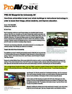 PRO AV Blueprint for University AV How three universities turned over whole buildings to instructional technology in order to boost their image, attract students, and improve education. Source: ProAV MAGAZINE Publication