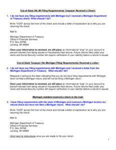 Out-of-State (No MI Filing Requirements) Taxpayer Received a Check: 1. I do not have any filing requirements with Michigan but I received a Michigan Department of Treasury check. What should I do? Write “VOID” across