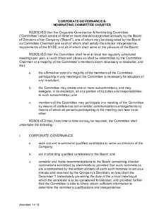 CORPORATE GOVERNANCE &  NOMINATING COMMITTEE CHARTER  RESOLVED that the Corporate Governance & Nominating Committee  (“Committee”) shall consist of three or more directors appointed annually b