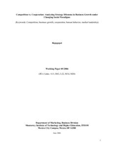 Competition vs. Cooperation: Analyzing Strategy Dilemma in Business Growth under Changing Social Paradigms (Keywords: Competition, business growth, cooperation, human behavior, market leadership) Rajagopal