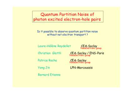 Quantum Partition Noise of photon excited electron-hole pairs Is it possible to observe quantum partition noise without net electron transport ?  Laure-Hélène Reydellet