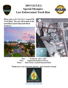 2015 IACLEA Special Olympics Law Enforcement Torch Run Please join us for IACLEA’s Annual 5K Torch Run! The run will be held on the beautiful Gaylord Opryland Hotel