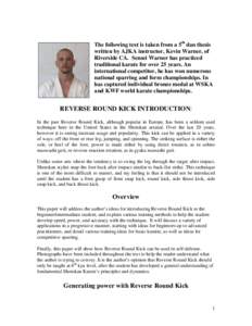The following text is taken from a 5th dan thesis written by AJKA instructor, Kevin Warner, of Riverside CA. Sensei Warner has practiced traditional karate for over 25 years. An international competitor, he has won numer