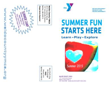 Waldo County YMCA 2015 Summer Guide 157 Lincolnville Avenue Belfast, MEChange Service Requested