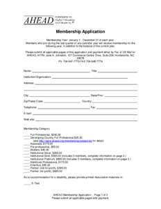 Membership Application Membership Year: January 1 - December 31 of each year. Members who join during the last quarter of any calendar year will receive membership for the following year, in addition to the balance of th