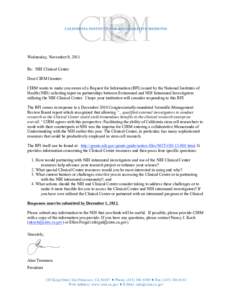 Wednesday, November 9, 2011 Re: NIH Clinical Center Dear CIRM Grantee: CIRM wants to make you aware of a Request for Information (RFI) issued by the National Institutes of Health (NIH) soliciting input on partnerships be