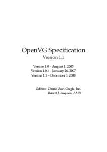 OpenVG Specification Version 1.1 Version 1.0 – August 1, 2005 Version 1.0.1 – January 26, 2007 Version 1.1 – December 3, 2008
