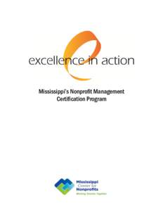 Mississippi’s Nonprofit Management Certification Program A History of Excellence in Action Excellence in Action (EIA) is based on the Mississippi Center for Nonprofits Principles and Practices for Nonprofit Management