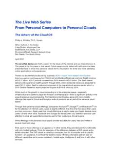 The Live Web Series From Personal Computers to Personal Clouds The Advent of the Cloud OS Phillip J. Windley, Ph.D., Kynetx Other Authors in this Series Craig Burton, KuppingerCole