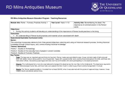 RD Milns Antiquities Museum Education Program - Teaching Resources Module title: Rome – Funerary Practices Activity 1 Year Level: Years[removed]Activity title: Remembering the dead: The