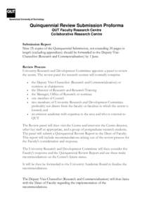 Quinquennial Review Submission Proforma QUT Faculty Research Centre Collaborative Research Centre Submission Report Nine (9) copies of the Quinquennial Submission, not exceeding 20 pages in length (excluding appendices) 