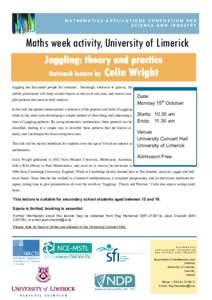 MATHEMATICS APPLICATIONS CONSORTIUM FOR SCIENCE AND INDUSTRY Maths week activity, University of Limerick Juggling: theory and practice Outreach lecture by