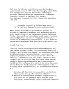 IAPE note: The following is the latest revision of a Dow Jones statement first issued in 1996 by the then-managing-editor of The Wall Street Journal. These are the standing - and accepted guidelines governing the outside