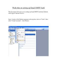 Walk-thru on setting up Email SMTP Auth This document will assist you in setting up Email SMTP Auth thru Outlook with Aspect1 Internet Service. Step 1: Inside of the Outlook program on the top bar, click on “Tools”, 