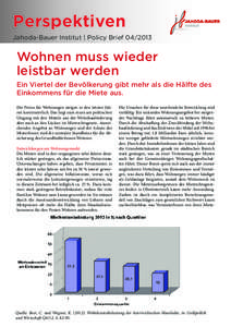 Perspektiven Jahoda-Bauer Institut | Policy Brief[removed]Wohnen muss wieder leistbar werden Ein Viertel der Bevölkerung gibt mehr als die Hälfte des