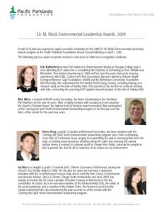 Dr. M. Wosk Environmental Leadership Awards: 2009 A total of $3,000 was awarded to eight successful candidates for the 2009 Dr. M. Wosk Environmental Leadership Awards program at the Pacific Parklands Foundation Annual G