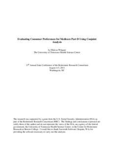 Evaluating Consumer Preferences for Medicare Part D Using Conjoint Analysis La’Marcus Wingate The University of Tennessee Health Science Center  13th Annual Joint Conference of the Retirement Research Consortium